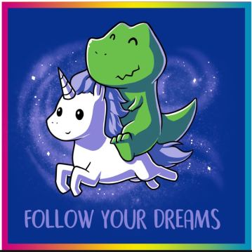 Follow your dreams